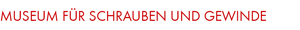 Museum Für Schrauben und Gewinde